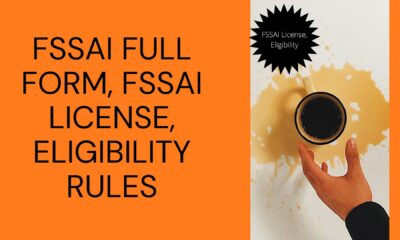 FSSAI Full Form, FSSAI License, Eligibility Rules